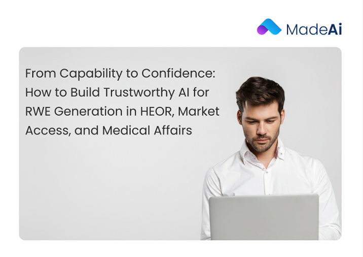 From Capability to Confidence: How to Build Trustworthy AI for RWE Generation in HEOR, Market Access, and Medical Affairs